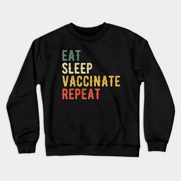 Eat Sleep Vaccinate Repeat Funny 2020 New Year Crewneck Sweatshirt by MGO Design